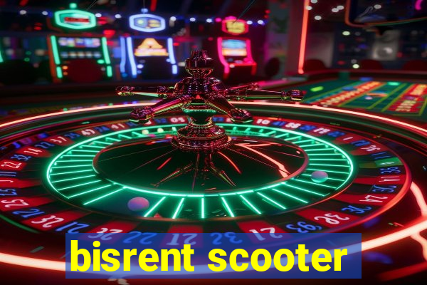 bisrent scooter